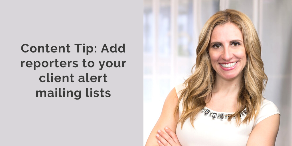Content Tip_ Add reporters to your client alert mailing lists