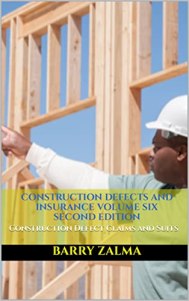 Construction Defects and Insurance Volume Six Second Edition: Construction Defect Claims and Suits by [Barry Zalma]