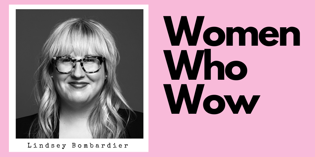Women Who Wow Lindsey Bombardier