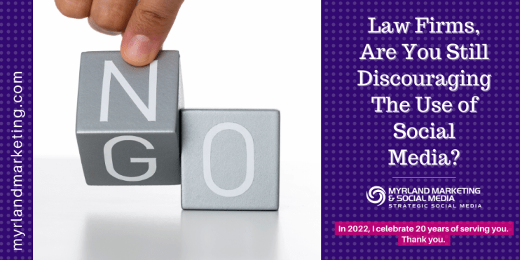 Law Firms, Are You Still Discouraging The Use of Social Media?