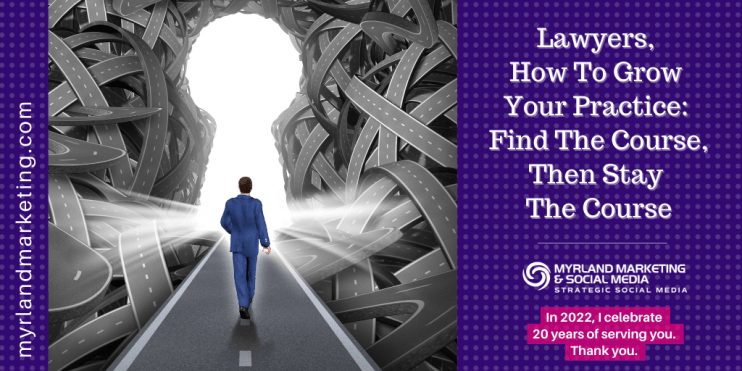Lawyers, How To Grow Your Practice - Stay The Course
