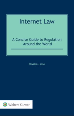 Internet Law: A Concise Guide to Regulation Around the World Internet Law: A Concise Guide to Regulation Around the World