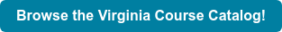 Browse the Virginia Course Catalog!