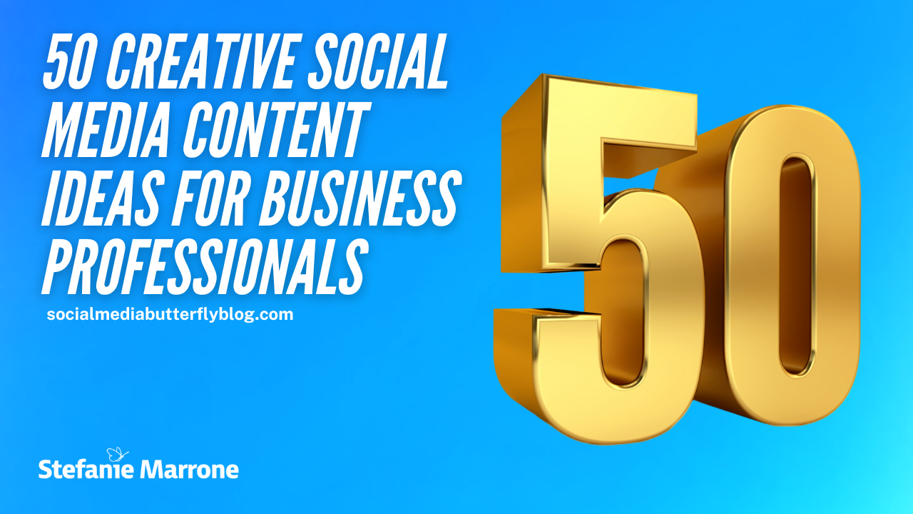 50 Creative Social Media Content Ideas for Business Professionals