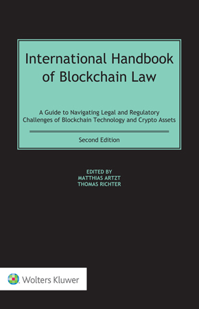 International Handbook of Blockchain Law: A Guide to Navigating Legal and Regulatory Challenges of Blockchain Technology and Crypto Assets, Second Edition