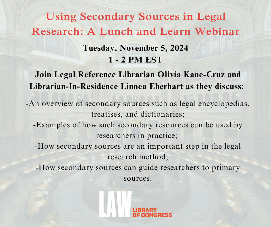 Flyer announcing the Lunch and Learn Webinar titled, "Using Secondary Sources in Legal Research." The webinar will take place on November 5, 2024 at 1:00 PM EST. Created by Taylor Gulatsi.