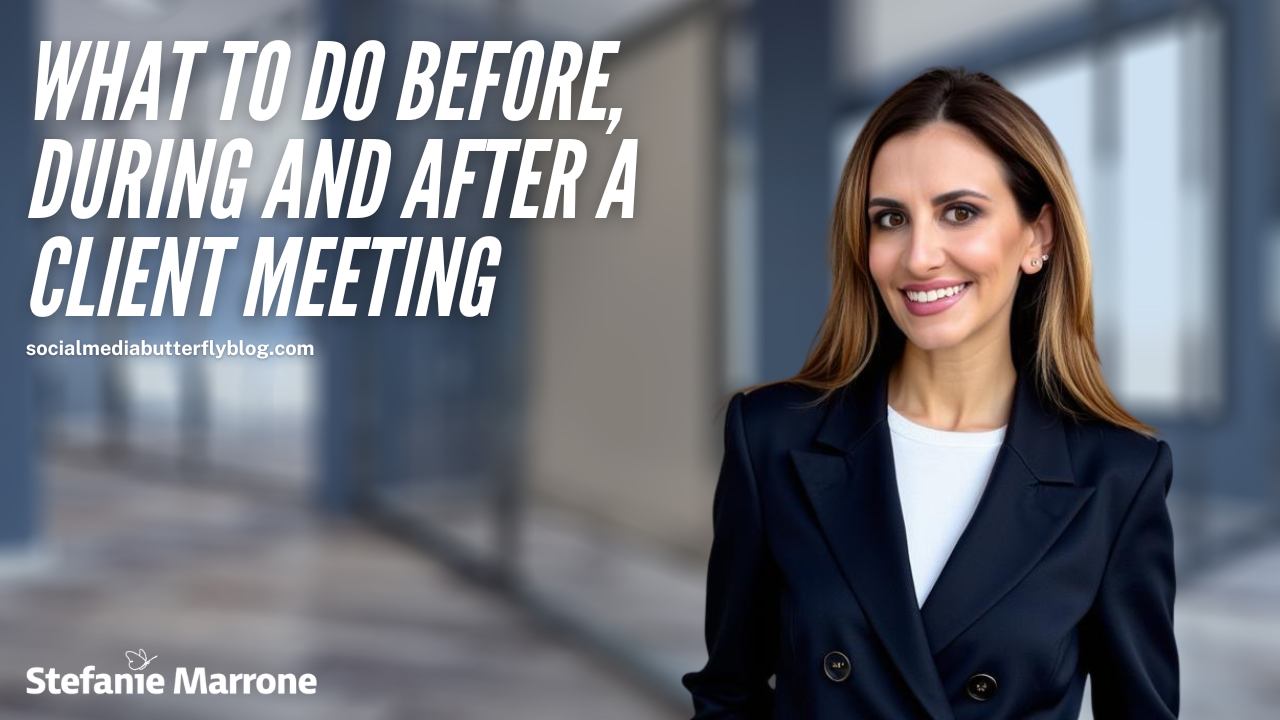 What to do before and after a client meeting