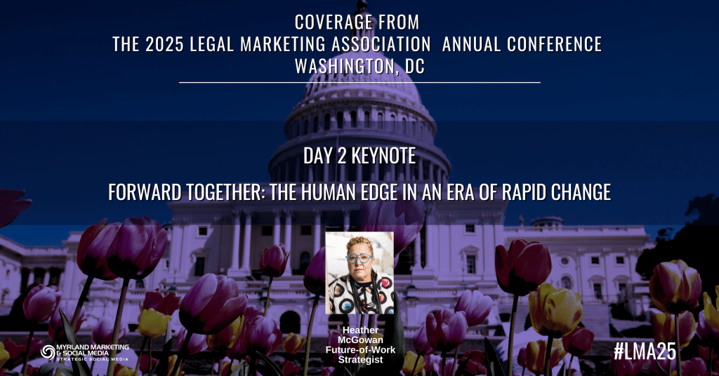 #LMA25 Legal Marketing Association Annual Conference Keynote by Nancy Myrland