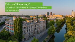 Das Bild zeigt das Geb&auml;ude des WZB. Oben steht in drei Zeilen: "Future of Democracy? 1st annual Interdisciplinary WZB Conference 9-10 October 2025"