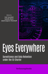 Das Bild zeigt das Cover des Buches "Eyes Everywhere". Der Untertitel lautet: "Surveillance and Data Retention under the EU Charter". Farblich ist das Cover in einem dunklen Grau mit pinken Akzenten gestaltet; die Schrift ist wei&szlig;.