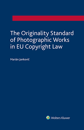 Originality Standard of Photographic Works in EU Copyright Law Originality Standard of Photographic Works in EU Copyright Law
